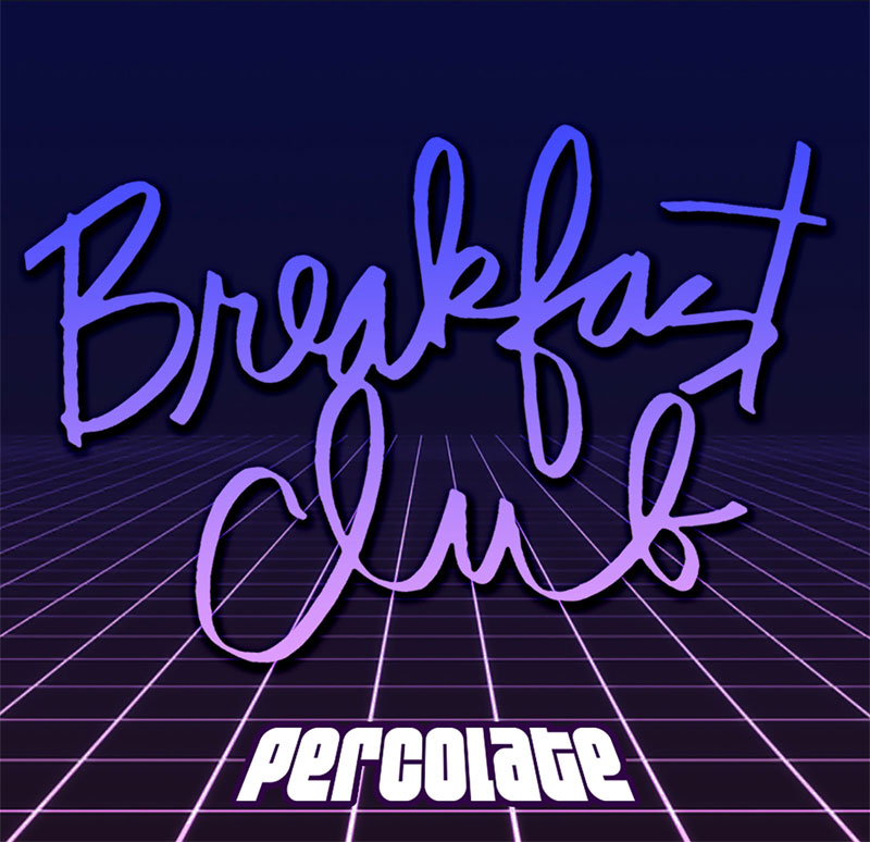 Breakfast Club - Percolate